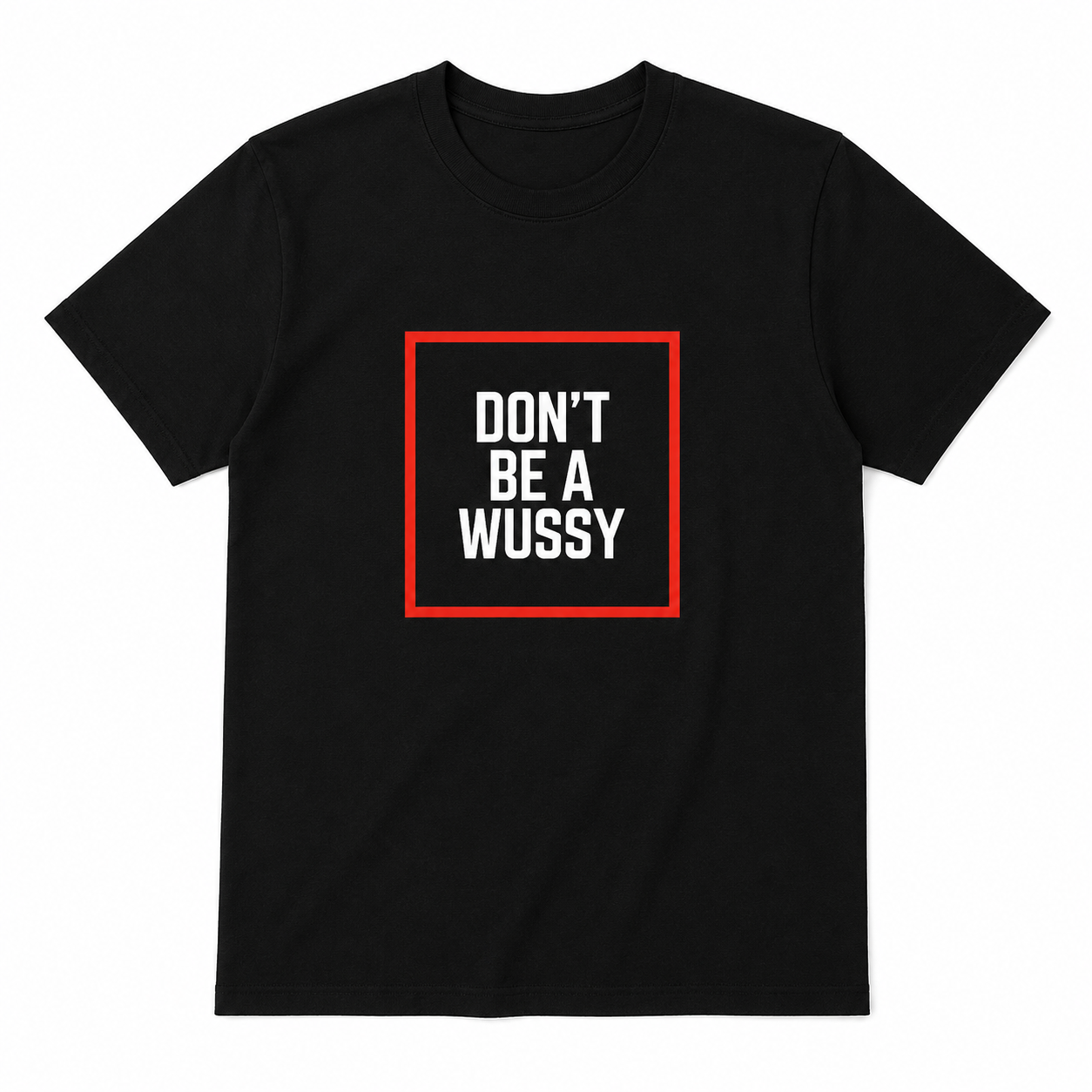 DONT BE A WUSSY baby-toddler tee