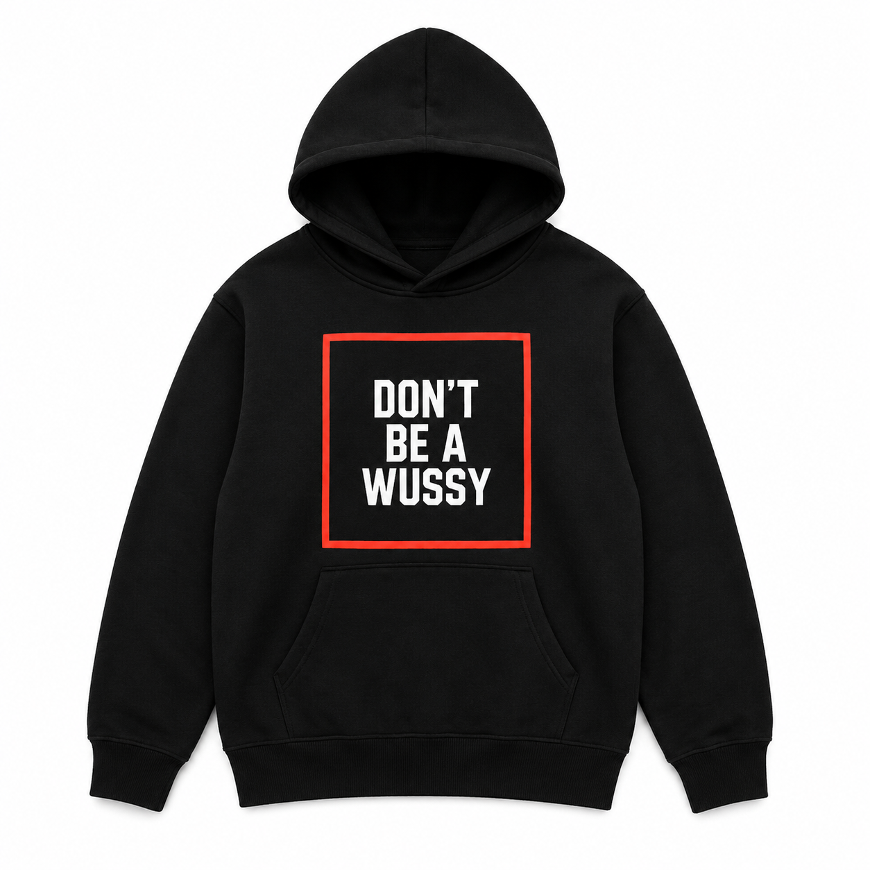 DONT BE A WUSSY youth hoodie