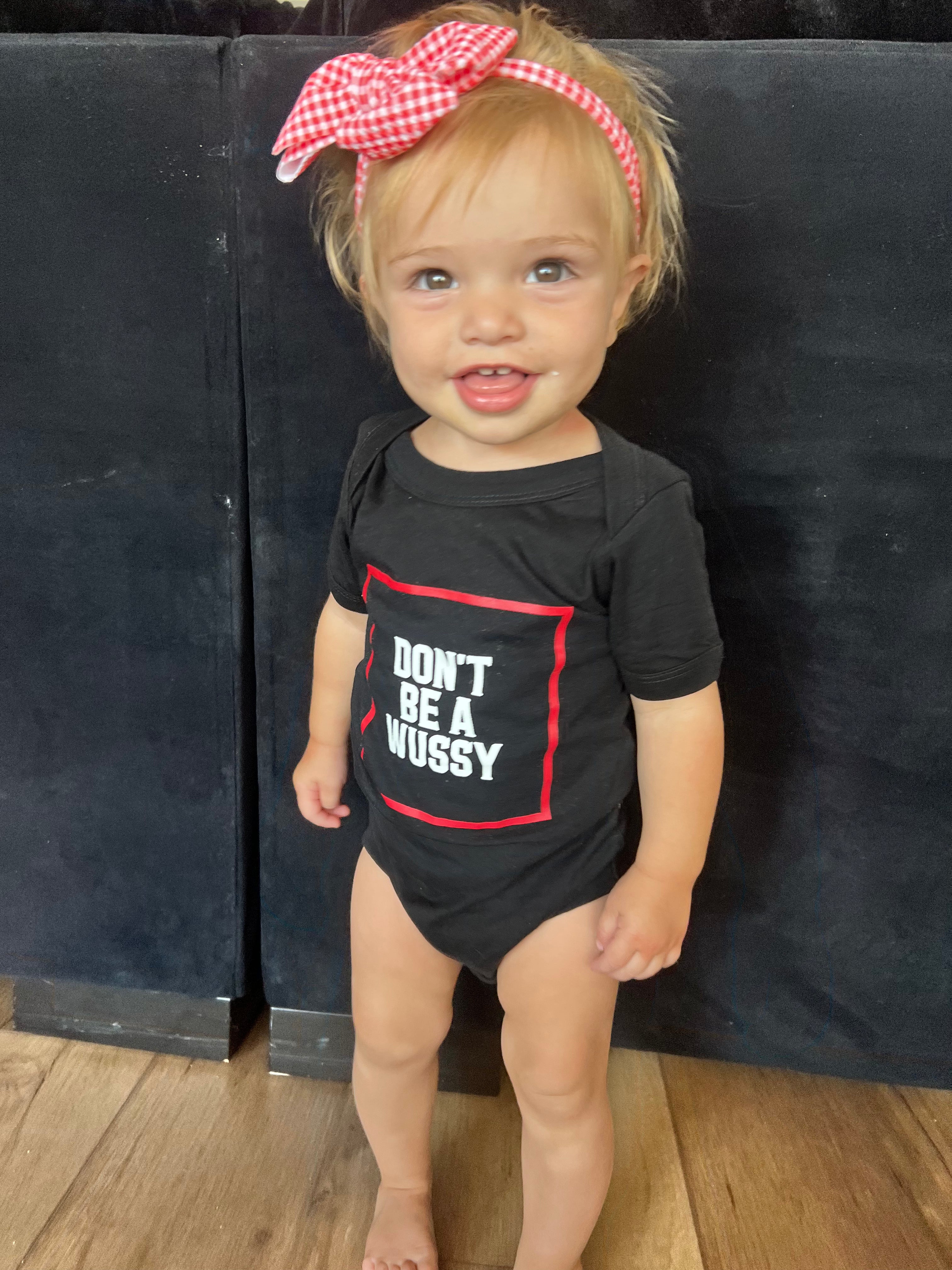 DONT BE A WUSSY onsie